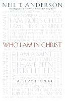 Who I Am in Christ - Neil T. Anderson - cover