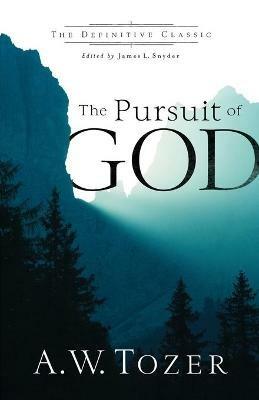 The Pursuit of God - A.w. Tozer,James L. Snyder - cover