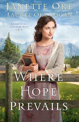 Where Hope Prevails - Janette Oke,Laurel Oke Logan - cover