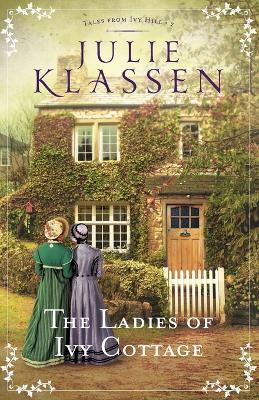 The Ladies of Ivy Cottage - Julie Klassen - cover