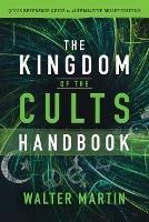 The Kingdom of the Cults Handbook - Quick Reference Guide to Alternative Belief Systems - Walter Martin,Jill Martin Rische - cover