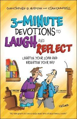 3-Minute Devotions to Laugh and Reflect - Lighten Your Load and Brighten Your Day - Christopher D. Hudson,Stan Campbell,Dennis Fletcher - cover