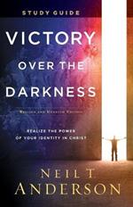 Victory Over the Darkness Study Guide - Realize the Power of Your Identity in Christ