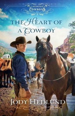 The Heart of a Cowboy - Jody Hedlund - cover