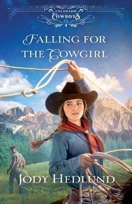 Falling for the Cowgirl - Jody Hedlund - cover