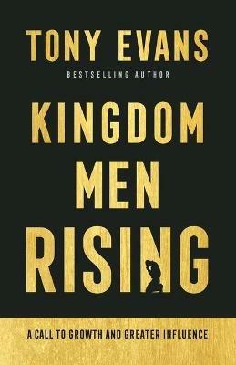Kingdom Men Rising - A Call to Growth and Greater Influence - Tony Evans - cover