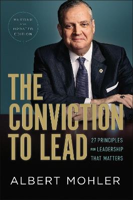The Conviction to Lead – 25 Principles for Leadership That Matters - Albert Mohler - cover