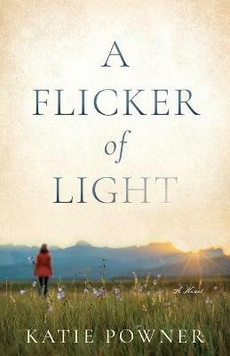 A Flicker of Light - Katie Powner - cover