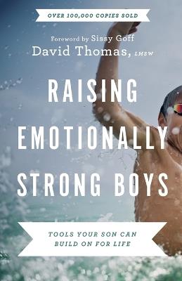 Raising Emotionally Strong Boys – Tools Your Son Can Build On for Life - David Thomas - cover