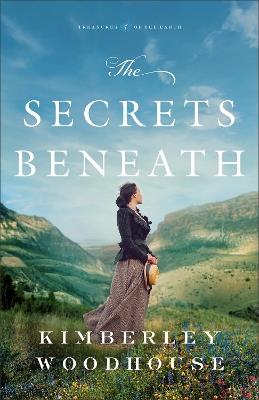The Secrets Beneath - Kimberley Woodhouse - cover