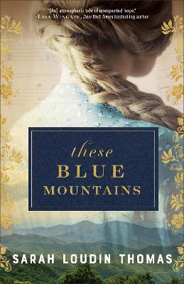 These Blue Mountains - Sarah Loudin Thomas - cover