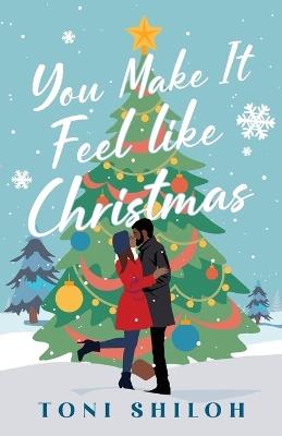 You Make It Feel like Christmas - Toni Shiloh - cover