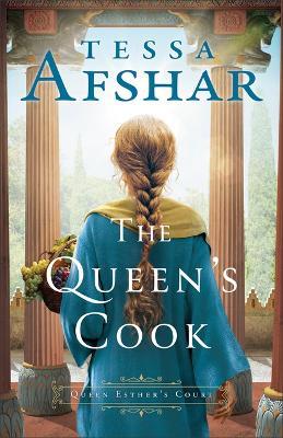 The Queen's Cook - Tessa Afshar - cover