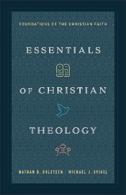 Essentials of Christian Theology: Foundations of the Christian Faith - cover