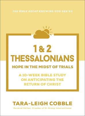 1 & 2 Thessalonians: Hope in the Midst of Trials--a 10-Week Bible Study on Anticipating the Return of Christ - cover