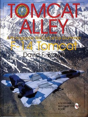 Tomcat Alley: A Photographic Roll Call of the Grumman F-14 Tomcat - David F. Brown - cover