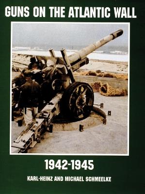 Guns on the Atlantic Wall 1942-1945 - Karl Hienzand - cover
