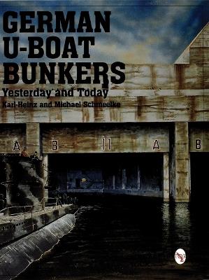 German U-Boat Bunkers - Schmeelke Karl-Heinz - cover