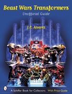 Beast Wars Transformers™: The Unofficial Guide