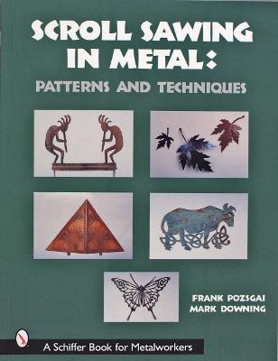 Scroll Sawing in Metal: Patterns and Techniques - Frank Pozsgai - cover