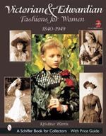 Victorian & Edwardian Fashions for Women: 1840-1910