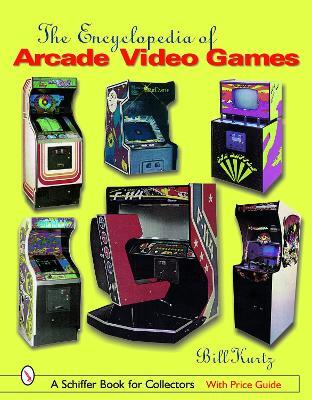 The Encyclopedia of Arcade Video Games - Bill Kurtz - cover