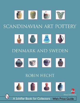 Scandinavian Art Pottery: Denmark and Sweden - Robin Hecht Minardi - cover