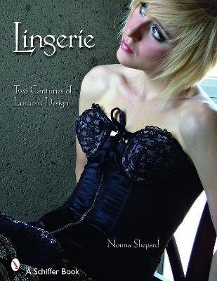 Lingerie: Two Centuries of Luscious Design - Norma Shephard - cover