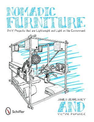 Nomadic Furniture: D-I-Y Projects that are Lightweight & Light on the Environment - James Hennessey - cover
