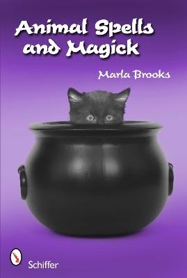 Animal Spells and Magick - Marla Brooks - cover