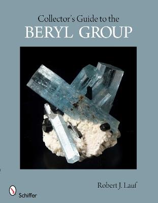 Collector's Guide to the Beryl Group - Robert J. Lauf - cover
