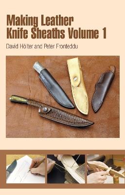 Making Leather Knife Sheaths - Volume 1 - David Hölter - cover