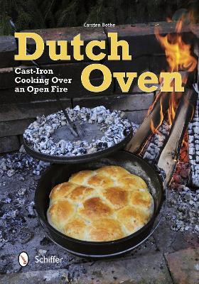 Dutch Oven: Cast-Iron Cooking Over an Open Fire - Carsten Bothe - cover