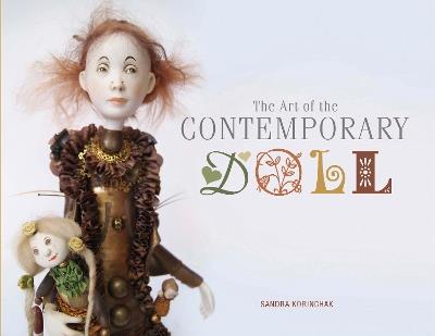 The Art of the Contemporary Doll - Sandra Korinchak - cover