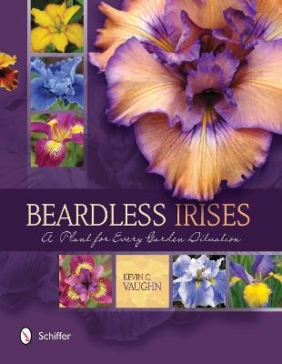 Beardless Irises: A Plant for Every Garden Situation - Kevin C. Vaughn - cover
