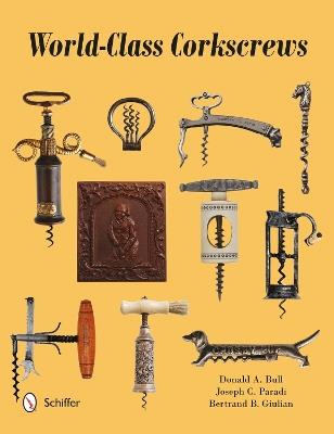 World-Class Corkscrews - Donald Bull,Joseph Paradi,Bertrand Giulian - cover