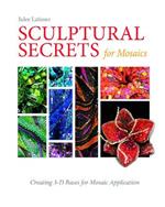 Sculptural Secrets for Mosaics: Creating 3-D Bases for Mosaic Application