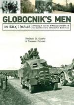 Globocnik’s Men in Italy, 1943-45: Abteilung R and the SS-Wachmannschaften of the Operationszone Adriatisches Küstenland