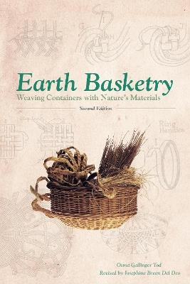 Earth Basketry, 2nd Edition: Weaving Containers with Nature's Materials - Osma Gallinger Tod - cover