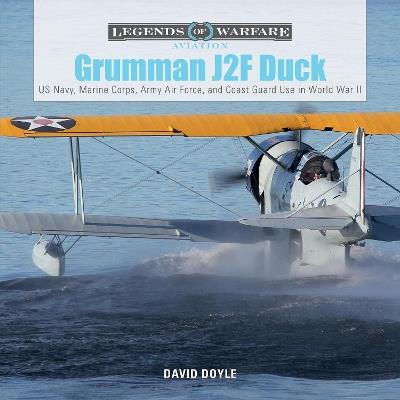 Grumman J2F Duck: US Navy, Marine Corps, Army Air Force, and Coast Guard Use in World War II - David Doyle - cover