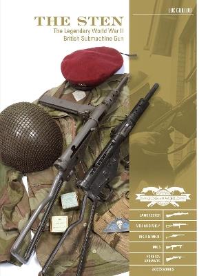 The Sten: The Legendary World War II British Submachine Gun - Luc Guillou - cover