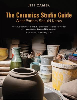 The Ceramics Studio Guide: What Potters Should Know - Jeff Zamek - cover