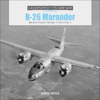B-26 Marauder: Martin’s Medium Bomber in World War II - David Doyle - cover