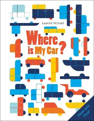 Where Is My Car?: Seek and Find - Laurent Richard - cover