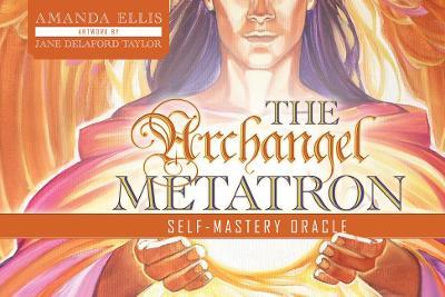 The Archangel Metatron Self-Mastery Oracle - Amanda Ellis - cover