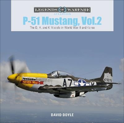 P-51 Mustang, Vol. 2: The D, H, and K Models in World War II and Korea - David Doyle - cover