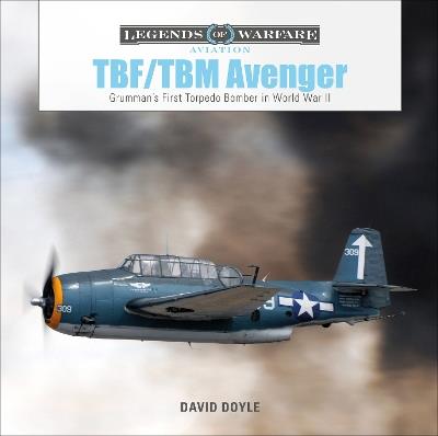 TBF/TBM Avenger: Grumman’s First Torpedo Bomber in World War II - David Doyle - cover