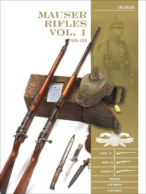 Mauser Rifles, Vol. 1: 1870–1918 - Luc Guillou - cover