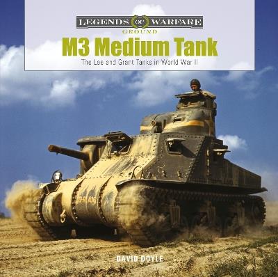M3 Medium Tank: The Lee and Grant Tanks in World War II - David Doyle - cover