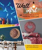 Wall Art: 14 Stunning Feature Wall Projects to Transform Your Home